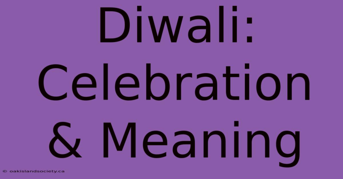 Diwali: Celebration & Meaning