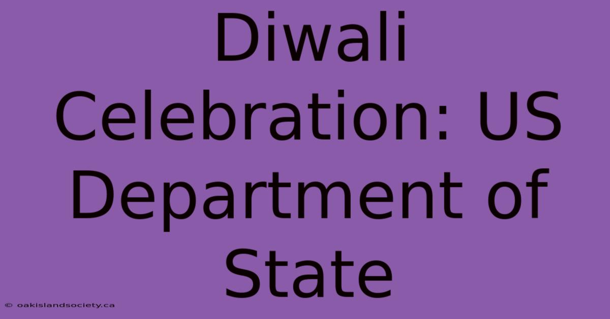 Diwali Celebration: US Department Of State