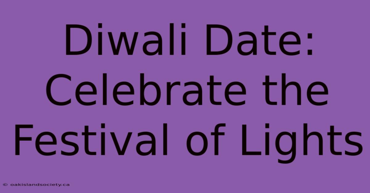 Diwali Date: Celebrate The Festival Of Lights