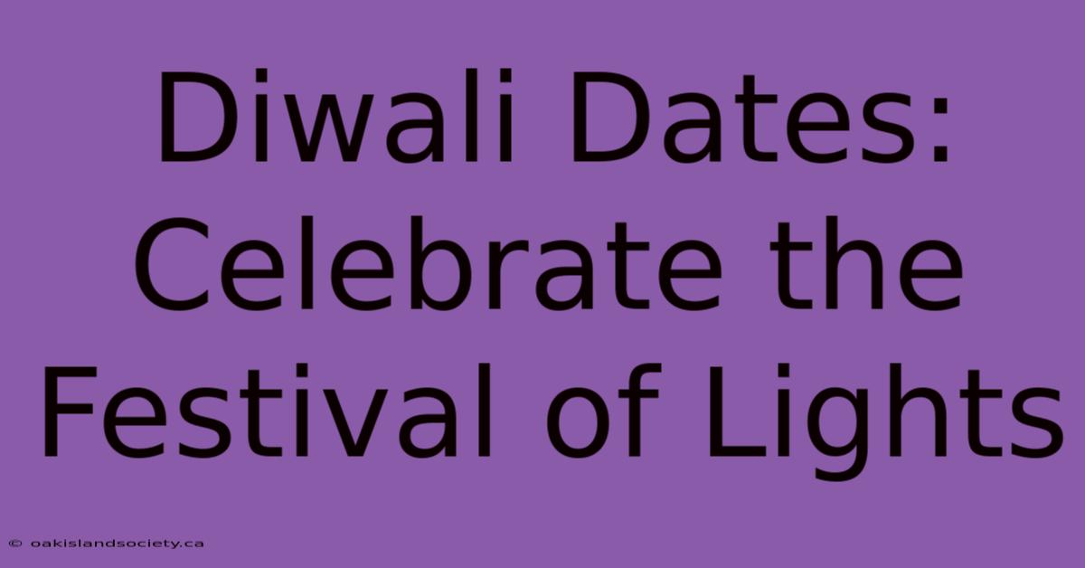 Diwali Dates: Celebrate The Festival Of Lights