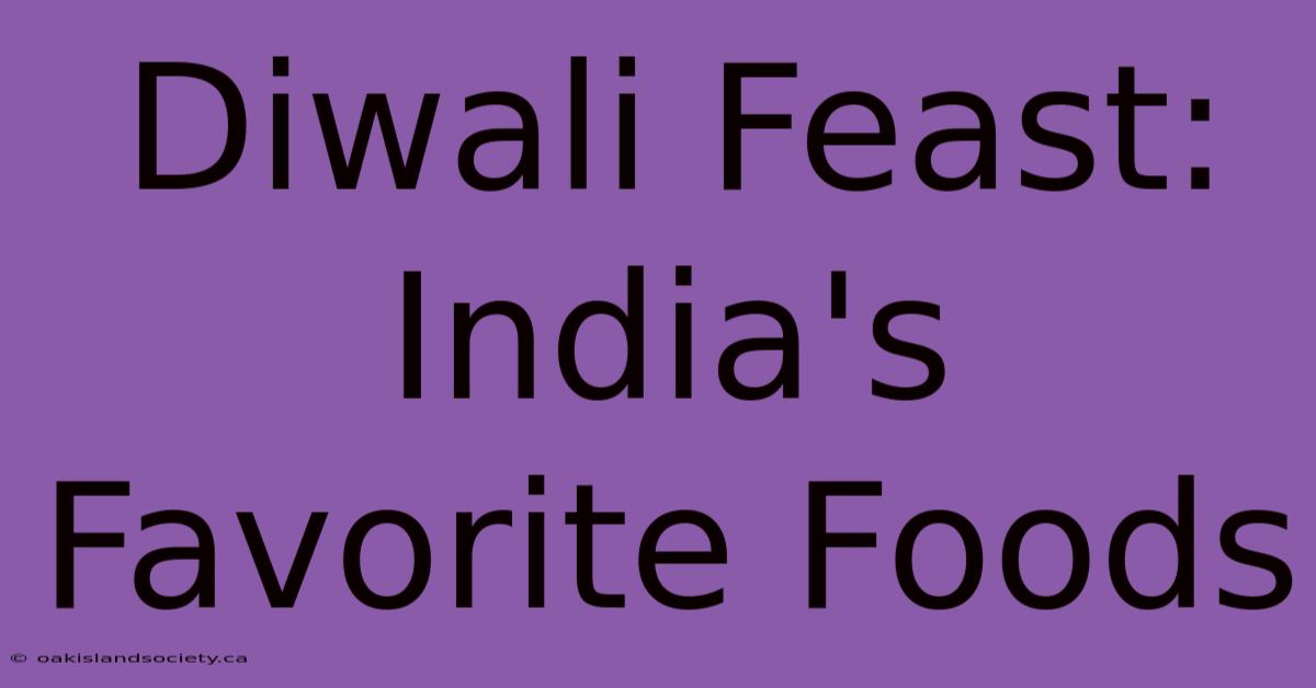 Diwali Feast: India's Favorite Foods