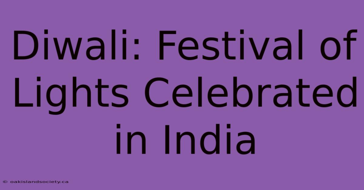 Diwali: Festival Of Lights Celebrated In India