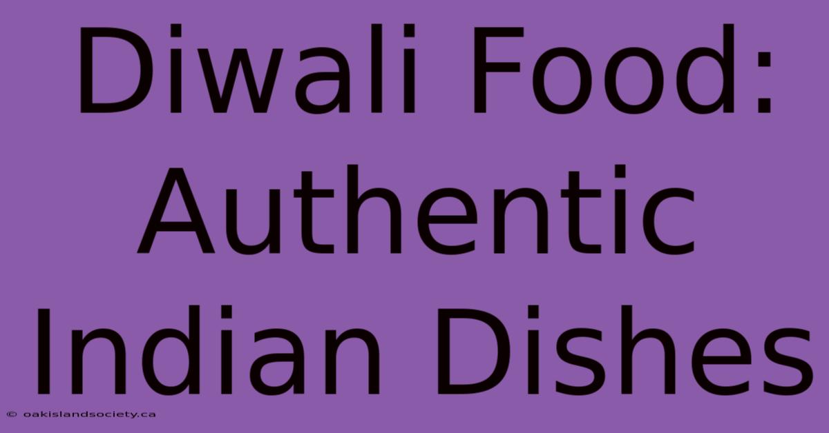 Diwali Food: Authentic Indian Dishes 