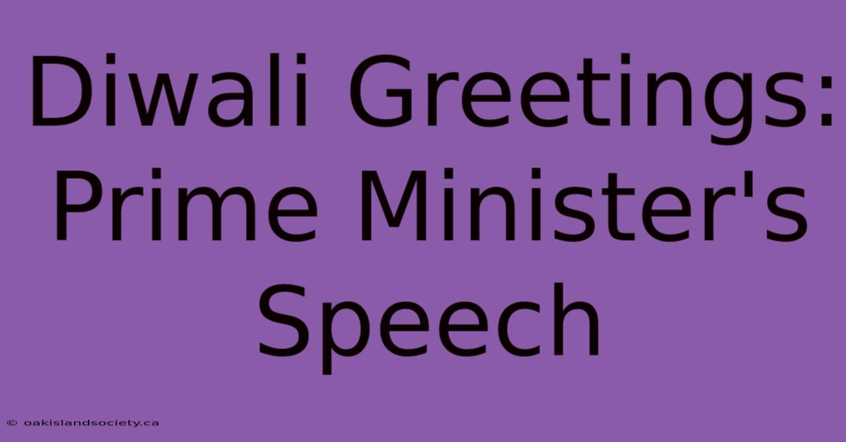 Diwali Greetings: Prime Minister's Speech