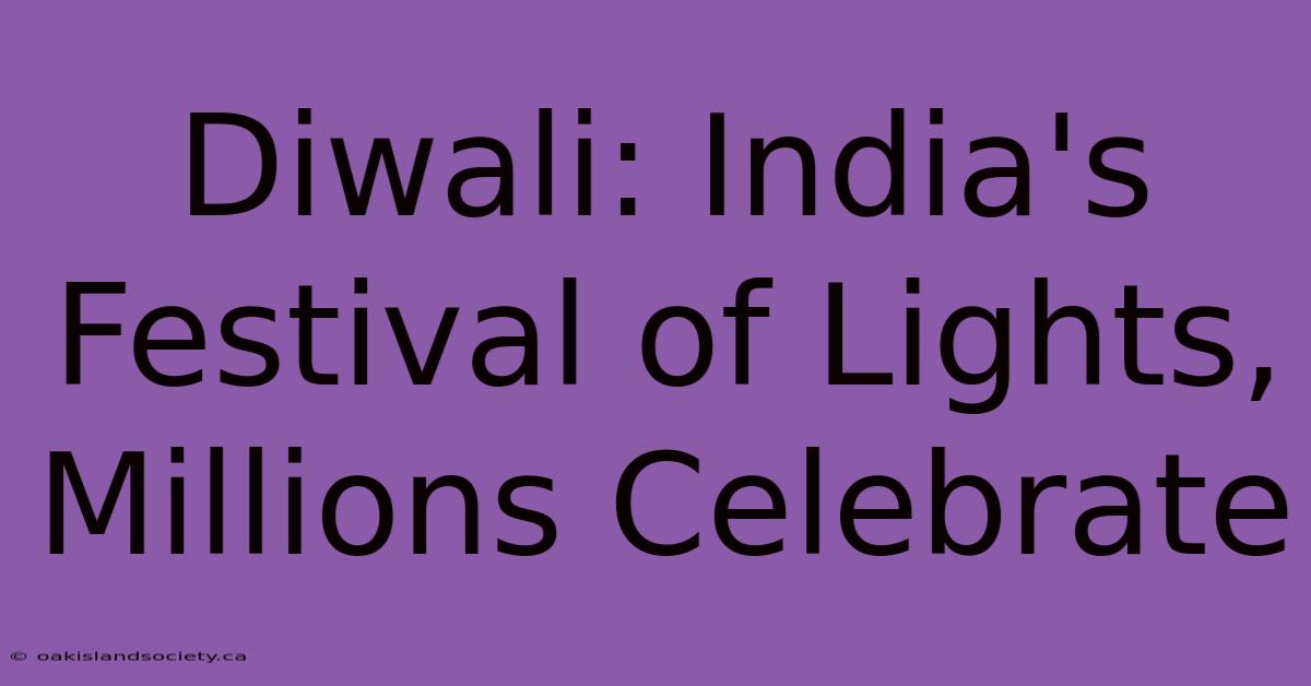 Diwali: India's Festival Of Lights, Millions Celebrate