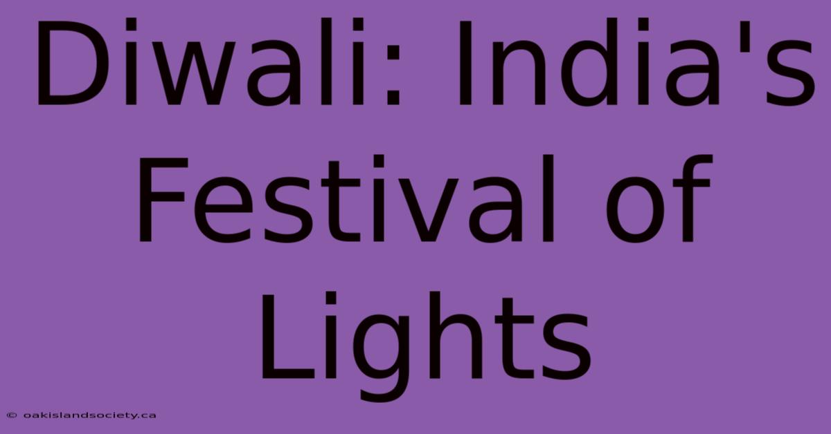 Diwali: India's Festival Of Lights 