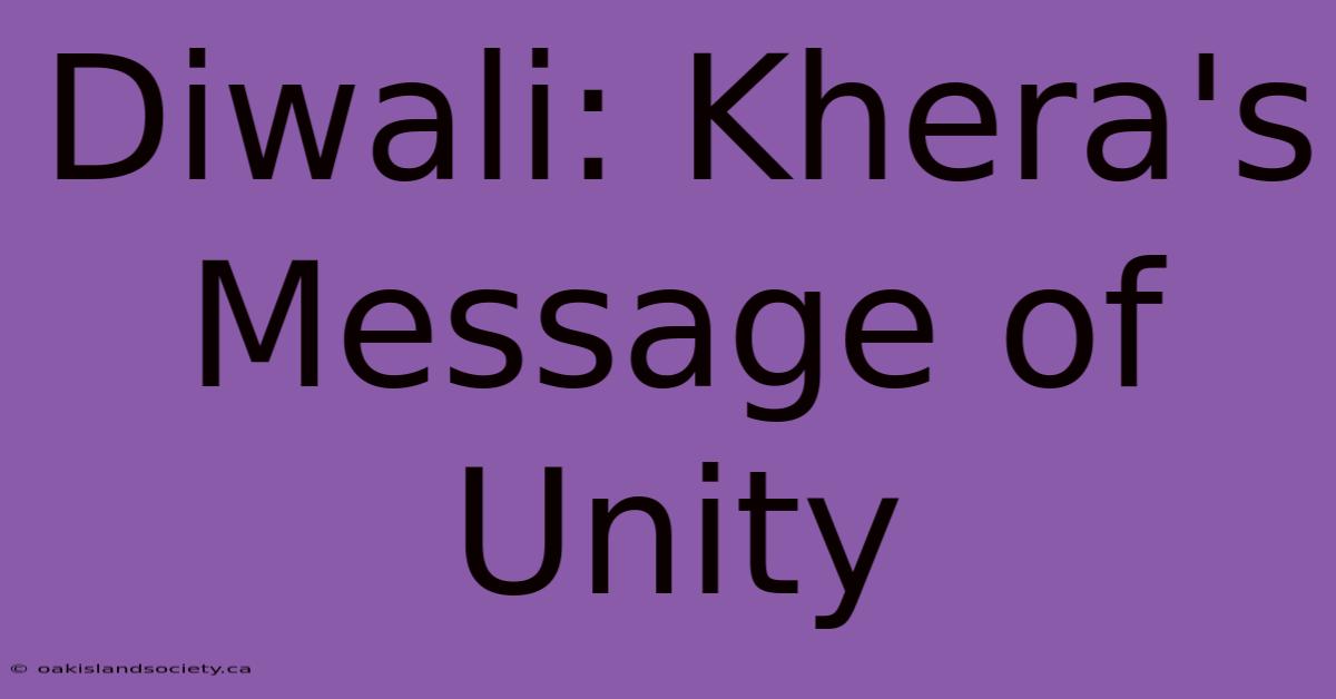 Diwali: Khera's Message Of Unity 