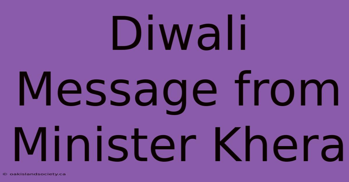 Diwali Message From Minister Khera