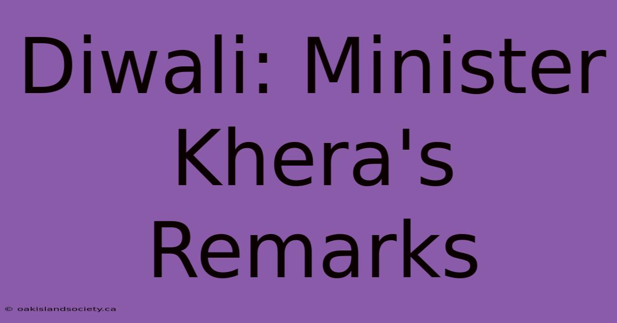 Diwali: Minister Khera's Remarks