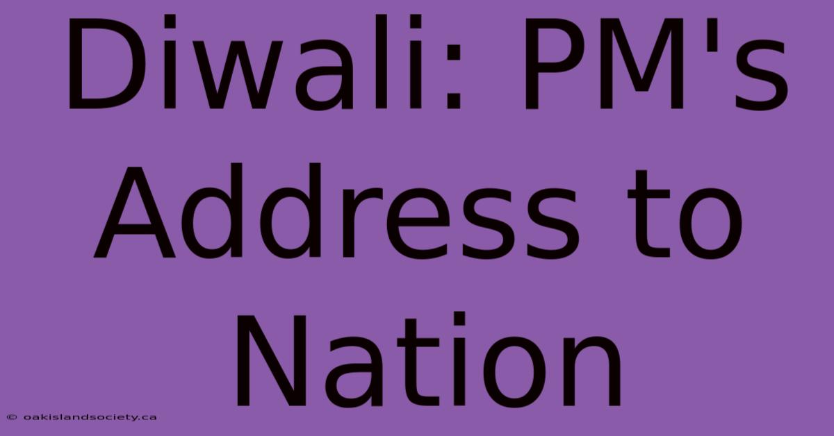 Diwali: PM's Address To Nation