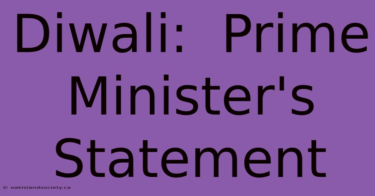 Diwali:  Prime Minister's  Statement 