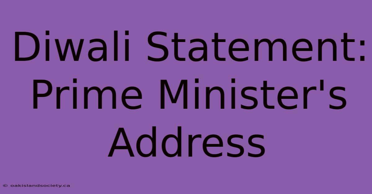 Diwali Statement: Prime Minister's Address