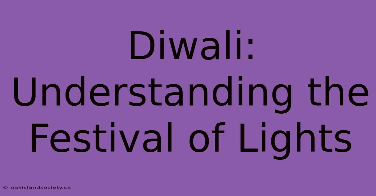 Diwali: Understanding The Festival Of Lights