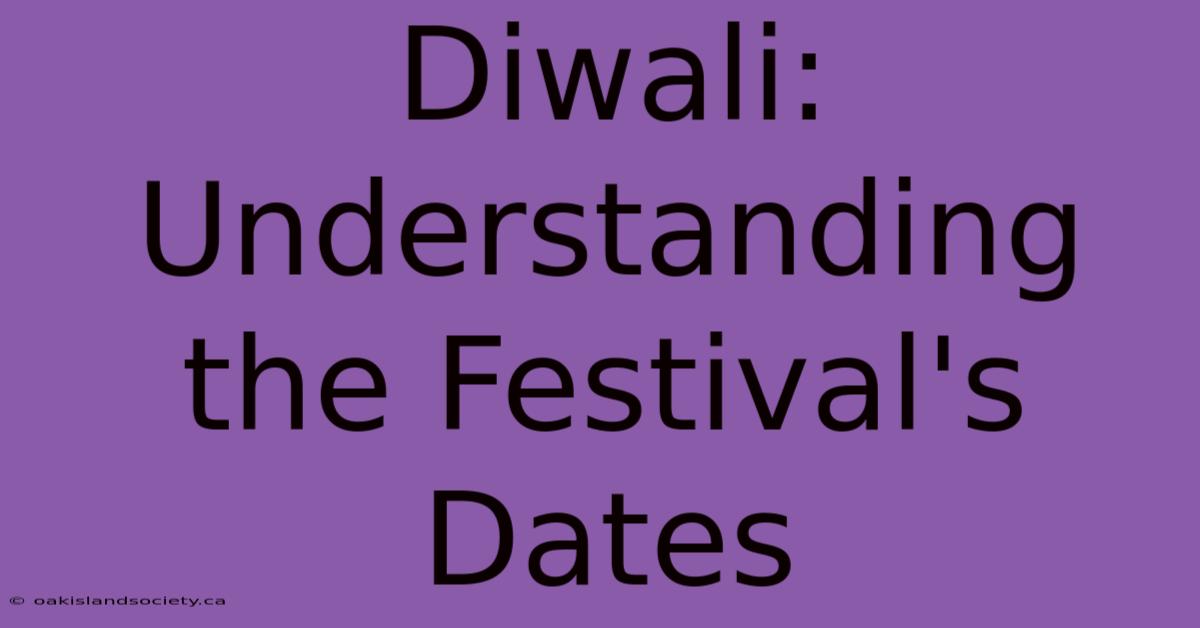 Diwali: Understanding The Festival's Dates 