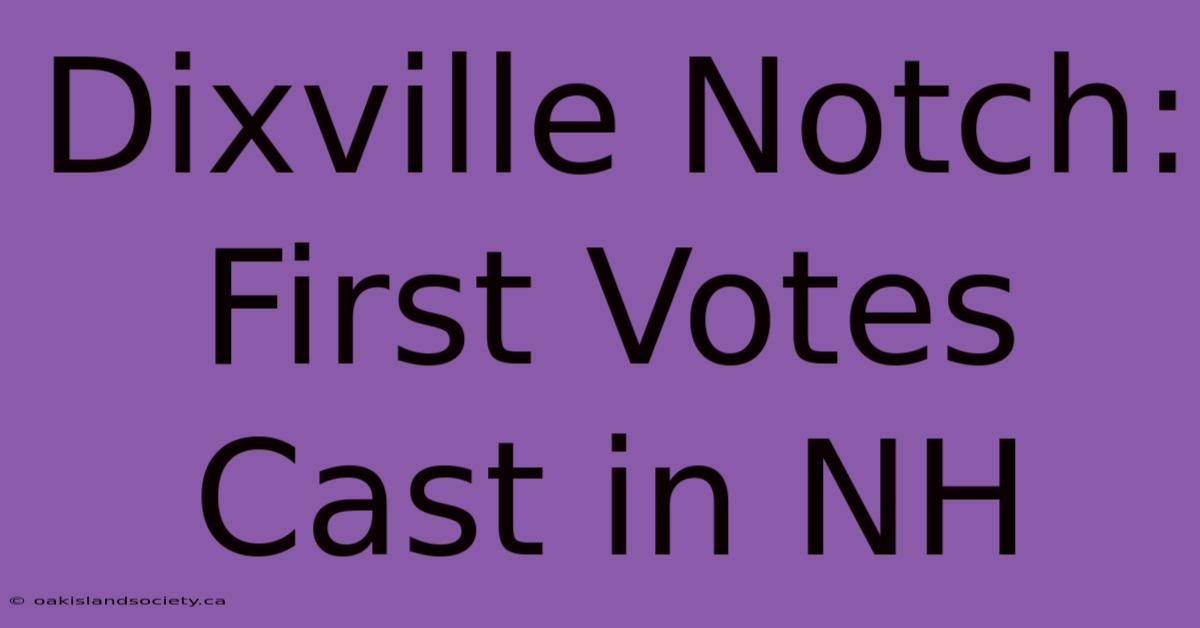 Dixville Notch: First Votes Cast In NH