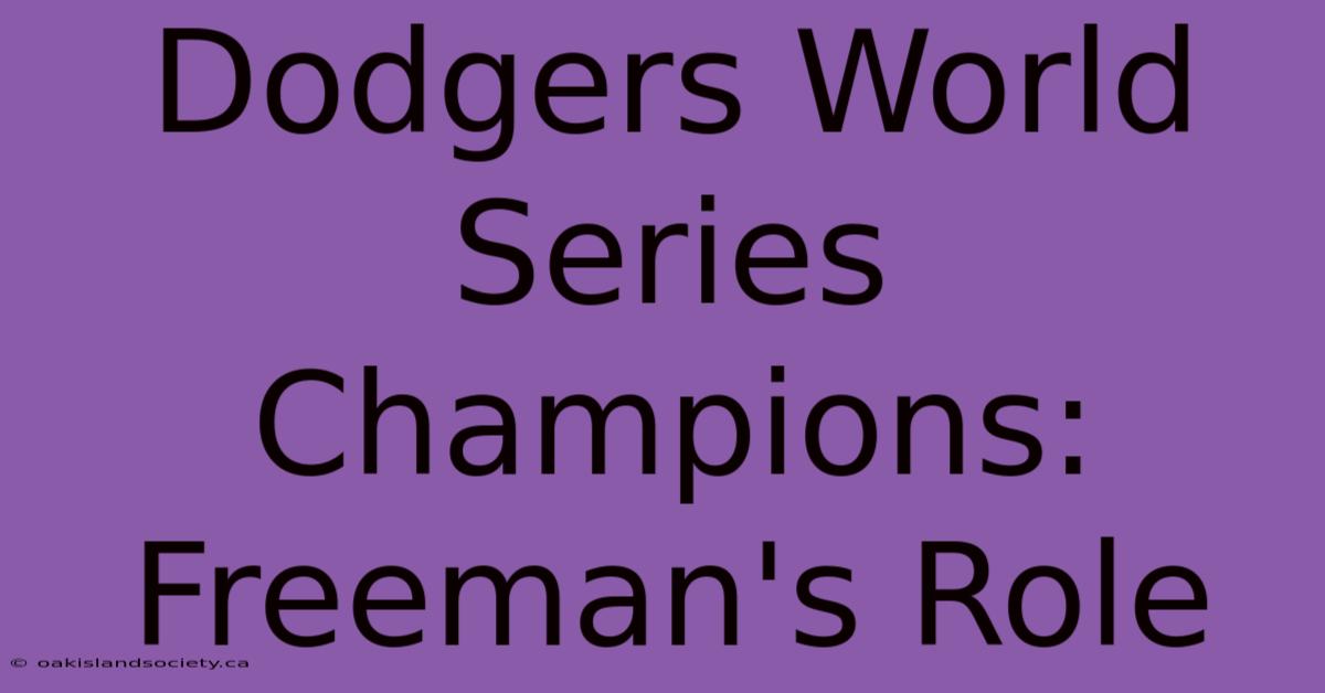 Dodgers World Series Champions: Freeman's Role