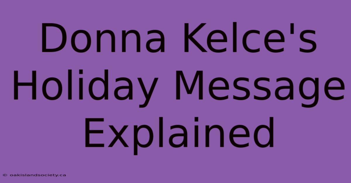 Donna Kelce's Holiday Message Explained