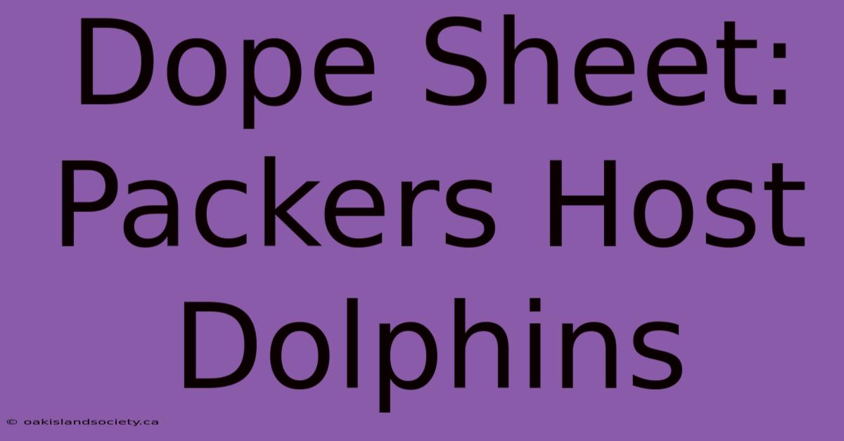 Dope Sheet: Packers Host Dolphins