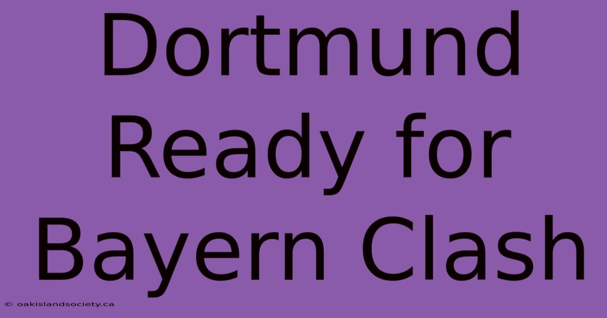 Dortmund Ready For Bayern Clash