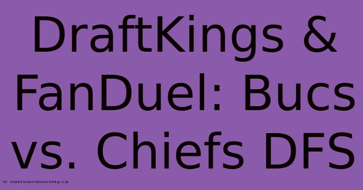 DraftKings & FanDuel: Bucs Vs. Chiefs DFS 