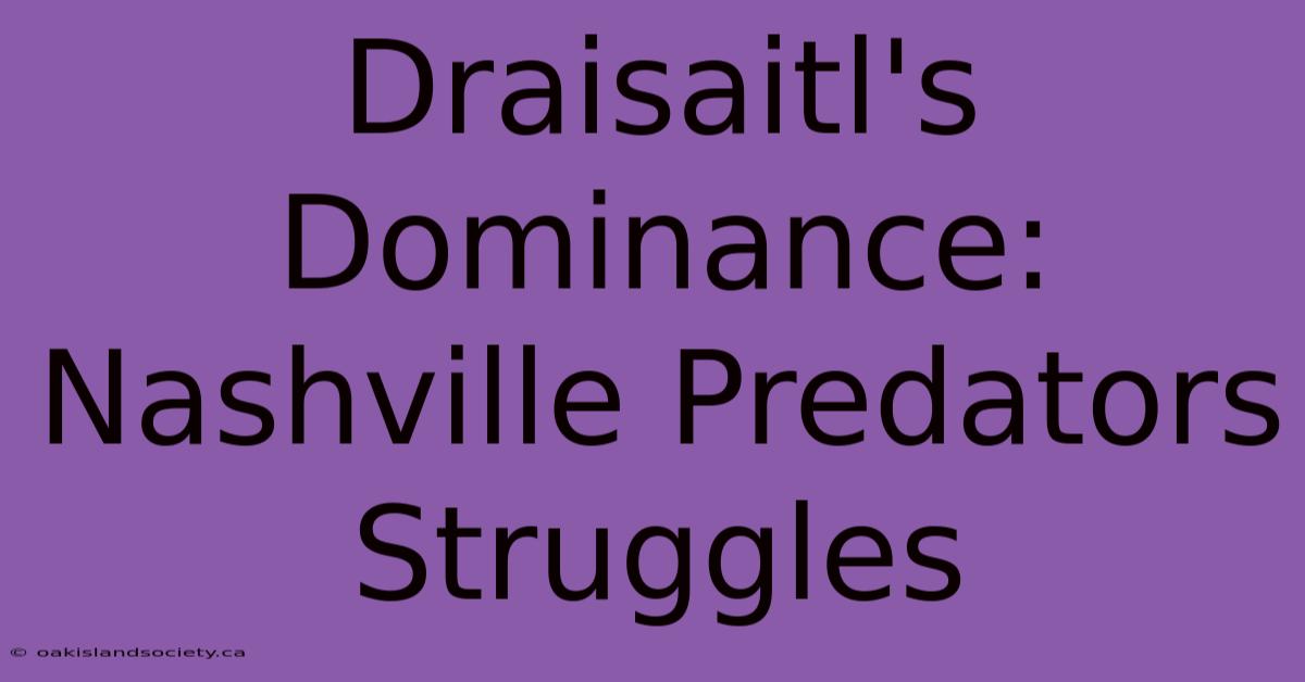 Draisaitl's Dominance: Nashville Predators Struggles