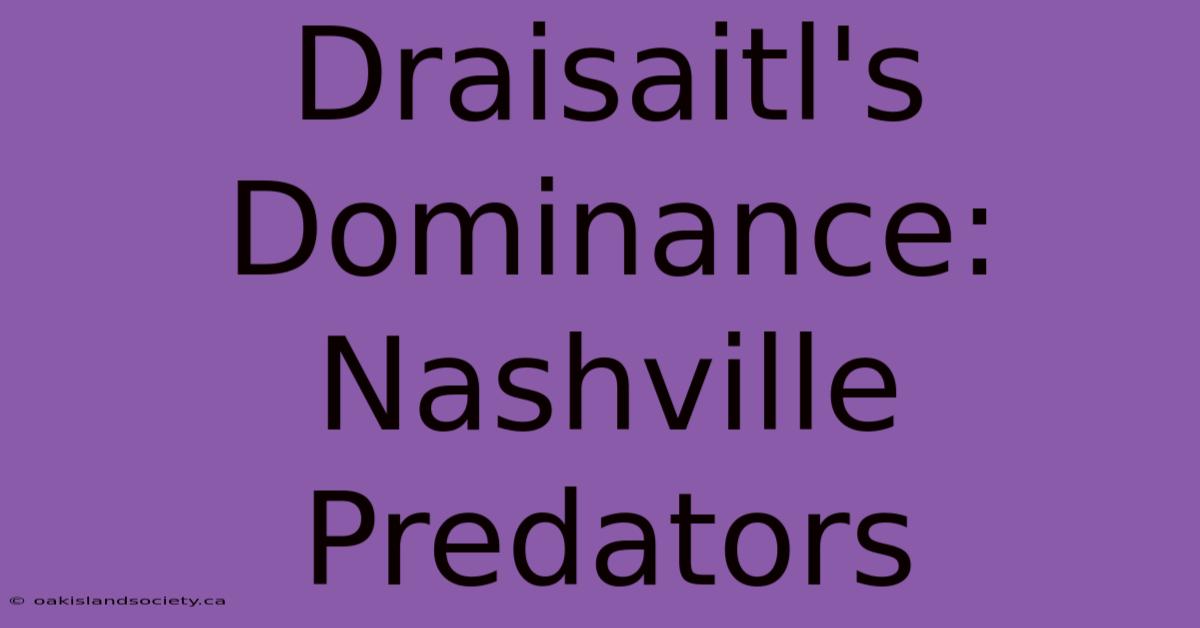 Draisaitl's Dominance: Nashville Predators