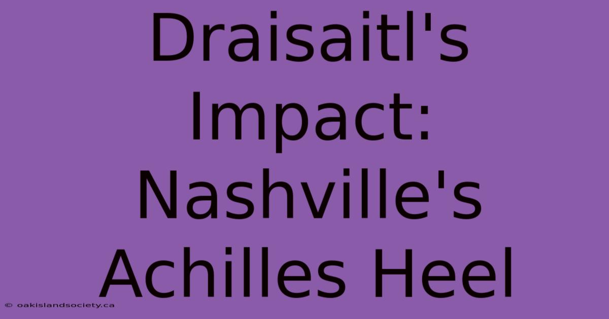 Draisaitl's Impact: Nashville's Achilles Heel 