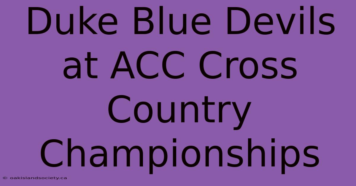 Duke Blue Devils At ACC Cross Country Championships