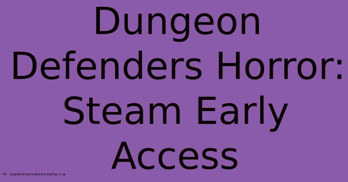 Dungeon Defenders Horror: Steam Early Access