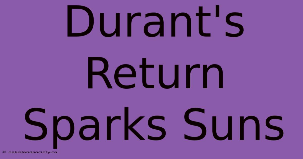 Durant's Return Sparks Suns