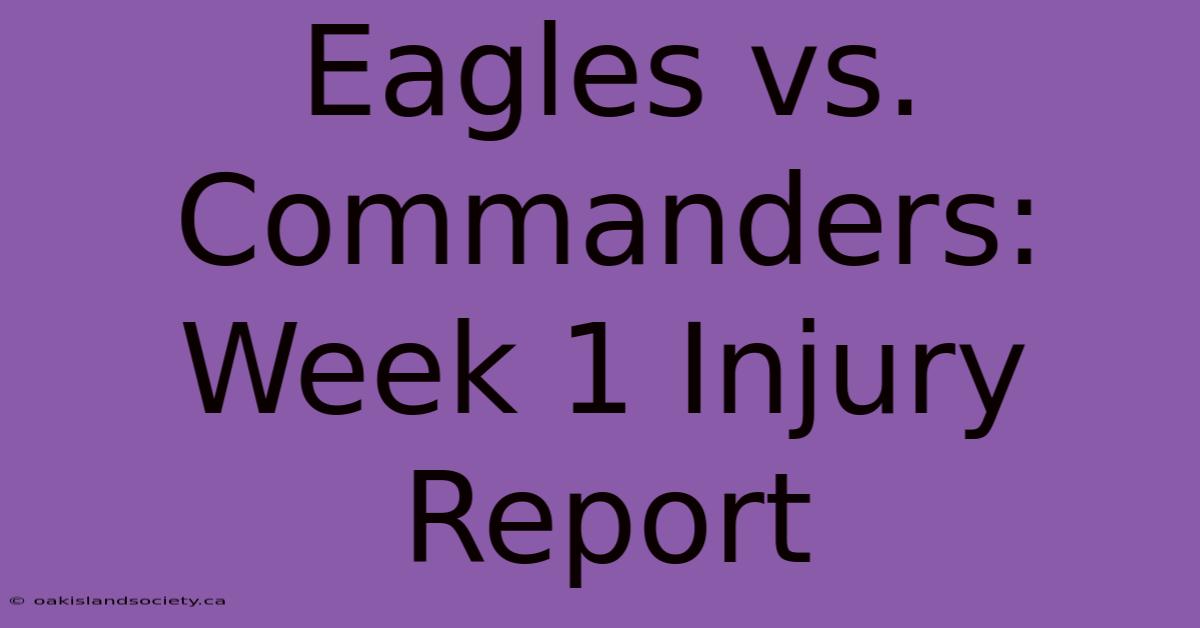 Eagles Vs. Commanders: Week 1 Injury Report