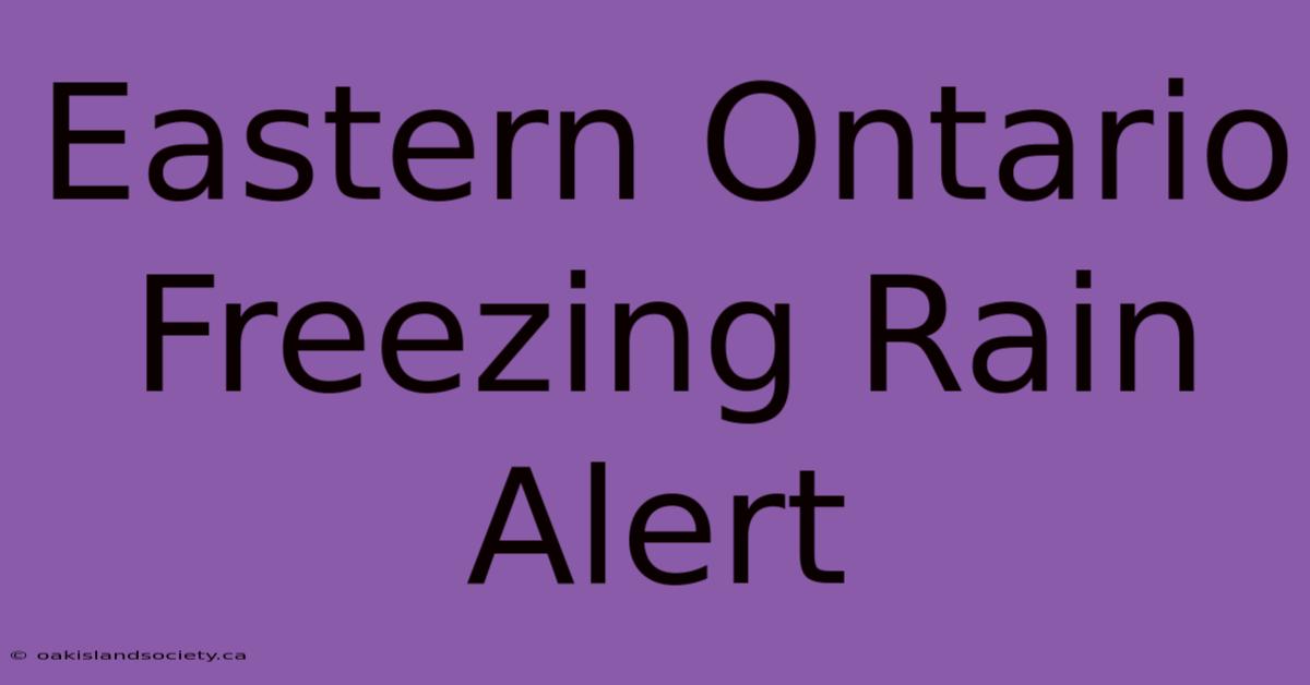 Eastern Ontario Freezing Rain Alert