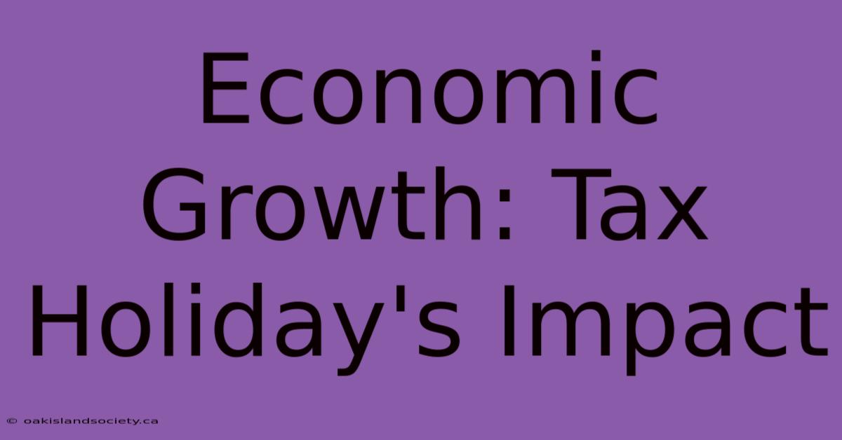 Economic Growth: Tax Holiday's Impact