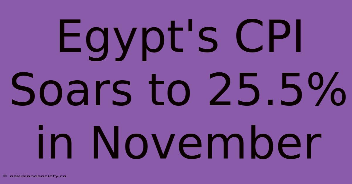 Egypt's CPI Soars To 25.5% In November