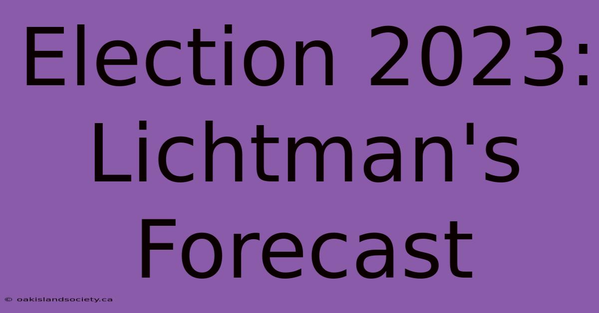 Election 2023: Lichtman's Forecast 