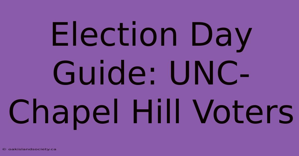 Election Day Guide: UNC-Chapel Hill Voters