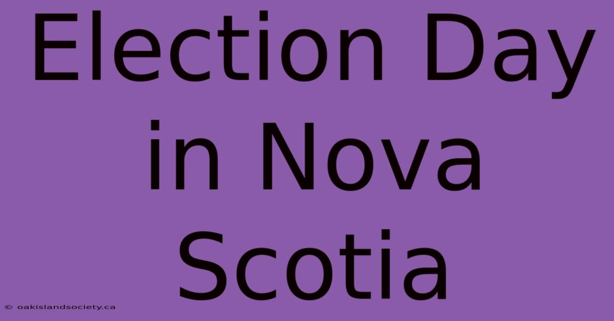 Election Day In Nova Scotia