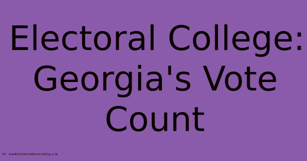 Electoral College: Georgia's Vote Count