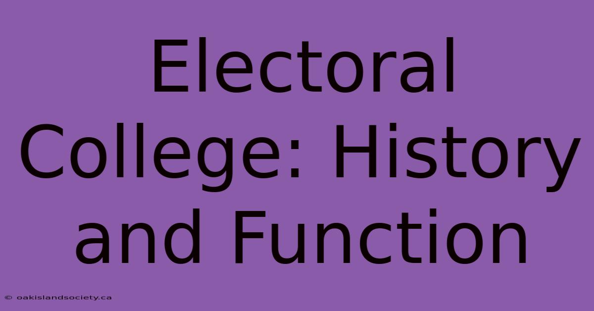 Electoral College: History And Function 