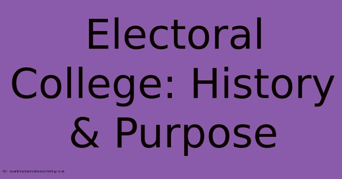 Electoral College: History & Purpose