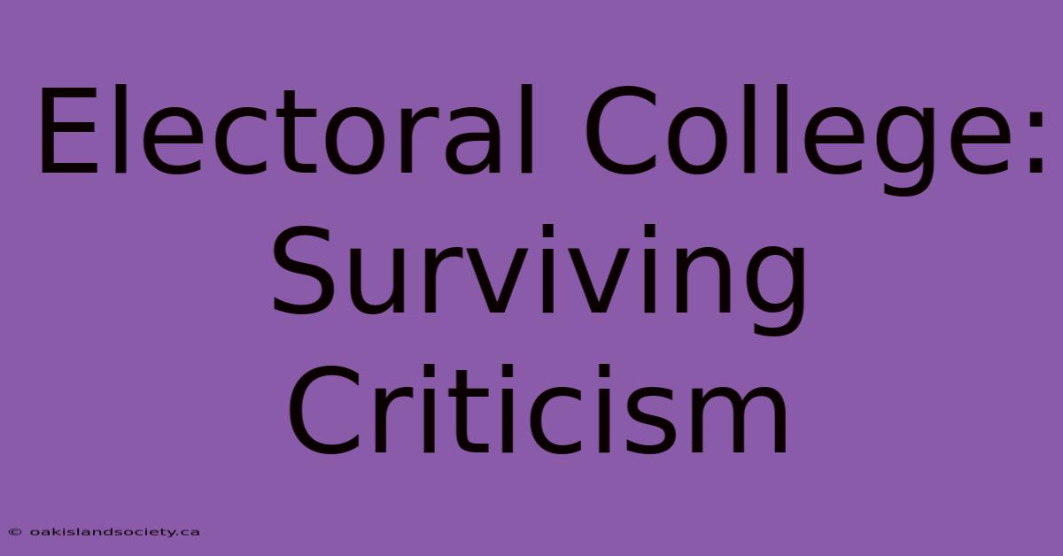 Electoral College: Surviving Criticism 