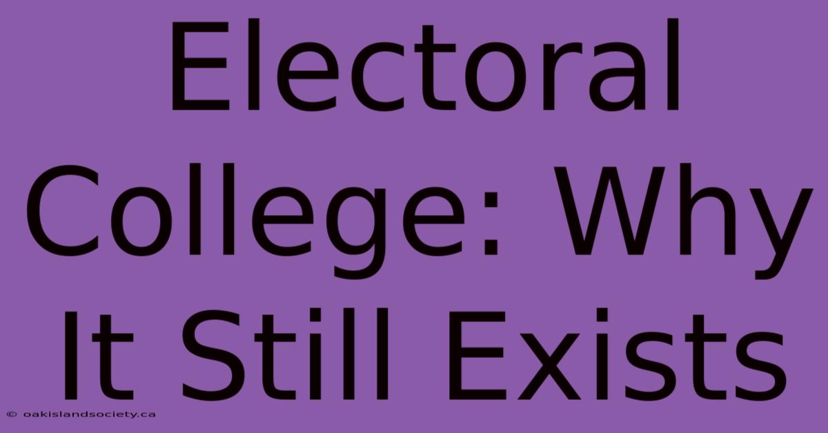 Electoral College: Why It Still Exists