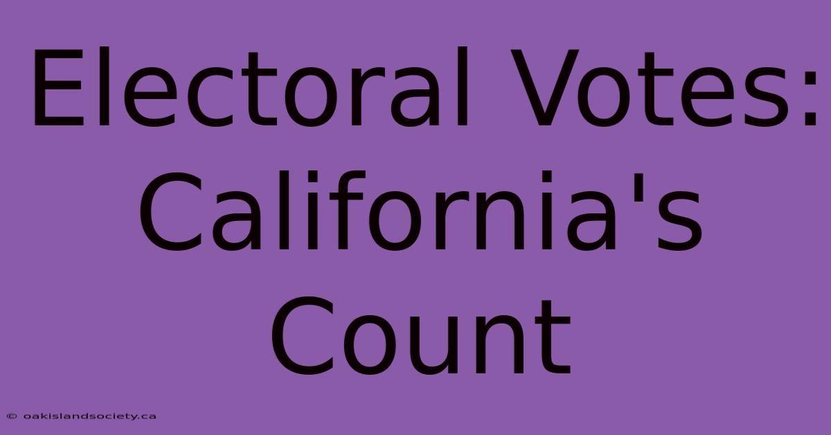 Electoral Votes: California's Count