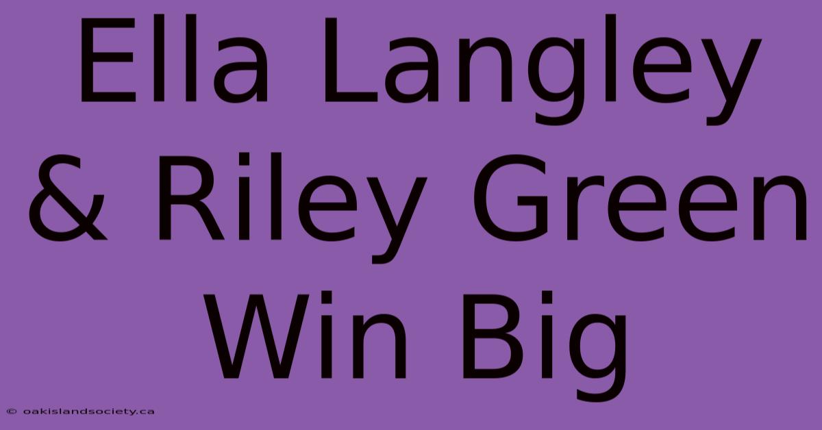 Ella Langley & Riley Green Win Big