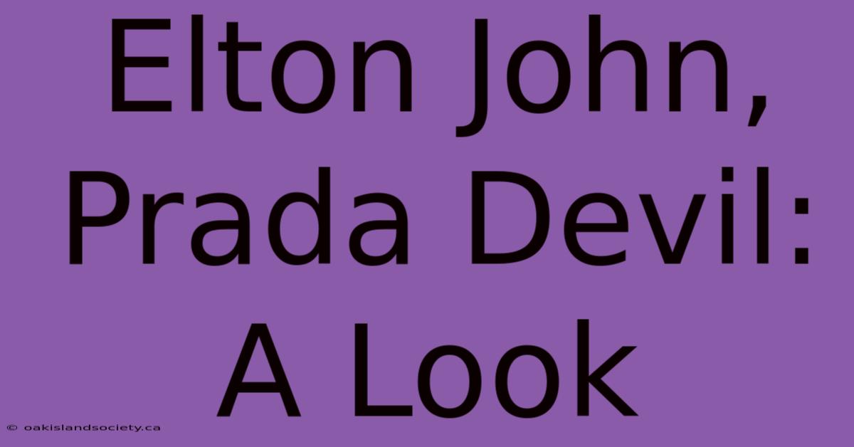 Elton John, Prada Devil: A Look