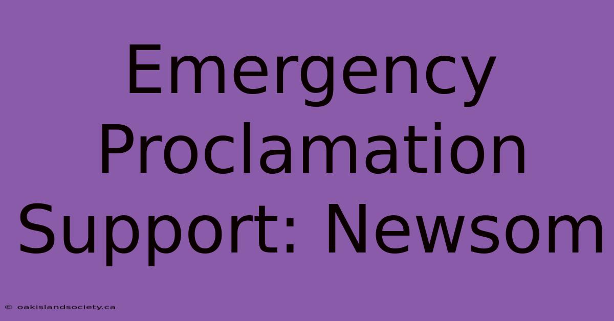 Emergency Proclamation Support: Newsom