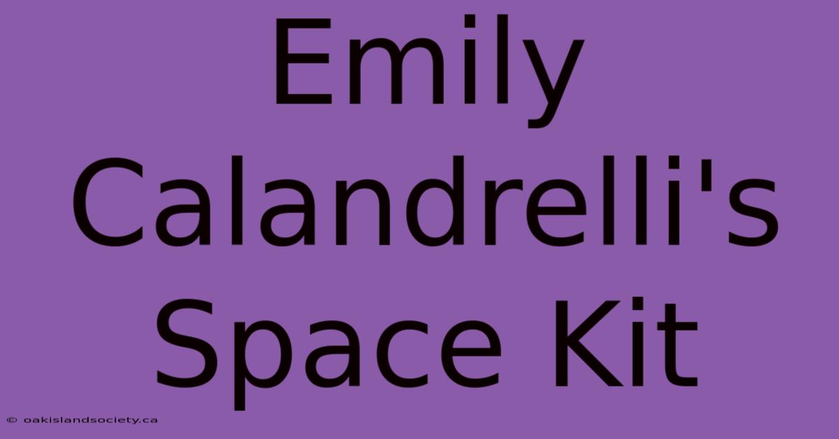 Emily Calandrelli's Space Kit