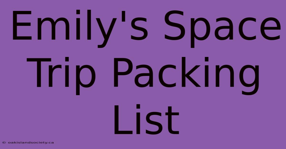 Emily's Space Trip Packing List