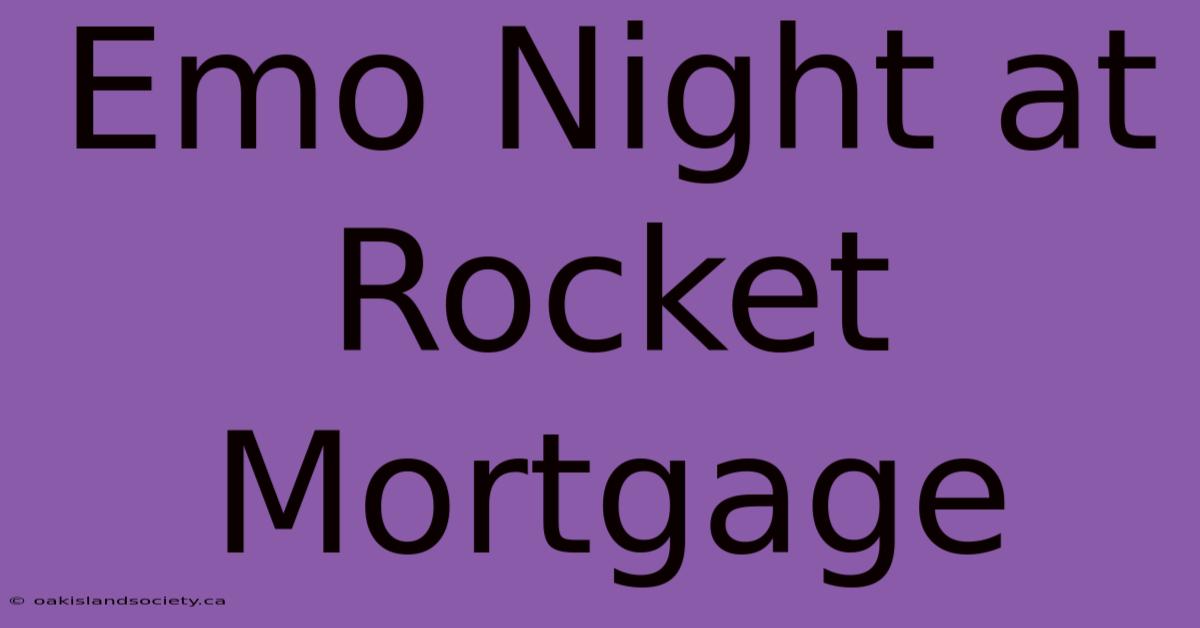 Emo Night At Rocket Mortgage