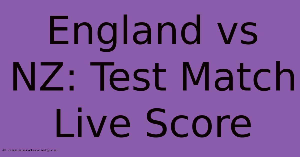 England Vs NZ: Test Match Live Score